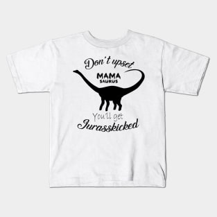 Don't upset Mamasaurus Kids T-Shirt